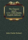 The Chaucer epoch 1215-1500 (Middle English Edition) - John Clarke Stobart