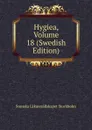 Hygiea, Volume 18 (Swedish Edition) - Svenska Läkaresällskapet Stockholm