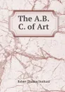 The A.B.C. of Art - Robert Thomas Stothard