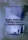 Hygiea: Medicinsk Tidskrift, Volume 11 (Swedish Edition) - Svenska Läkaresällskapet Stockholm