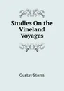 Studies On the Vineland Voyages - Gustav Storm