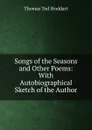 Songs of the Seasons and Other Poems: With Autobiographical Sketch of the Author - Thomas Tod Stoddart