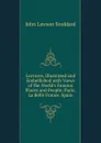 Lectures, Illustrated and Embellished with Views of the World.s Famous Places and People: Paris. La Belle France. Spain - John Lawson Stoddard
