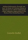 William Shakespeare, Prosody and Text: An Essay in Criticism, Being an Introduction to a Better Editing and a More Adequate Appreciation of the Works of the Elizabethan Poets - Cornelis Stoffel