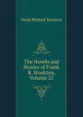 The Novels and Stories of Frank R. Stockton, Volume 21 - Frank Richard Stockton
