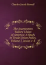 The Journeymen Tailors. Union of America: A Study in Trade Union Policy, Volume 7,.issues 1-4 - Charles Jacob Stowell