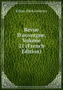 Revue D.auvergne, Volume 21 (French Edition) - Ethan Allen Andrews