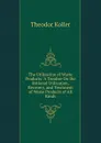 The Utilization of Waste Products: A Treatise On the Rational Utilization, Recovery, and Treatment of Waste Products of All Kinds - Theodor Koller