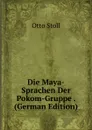 Die Maya-Sprachen Der Pokom-Gruppe . (German Edition) - Otto Stoll