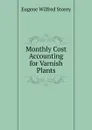 Monthly Cost Accounting for Varnish Plants - Eugene Wilfred Storey