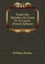 Traite Des Maladies Du Coeur Et De L.aorte (French Edition) - William Stokes