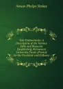 Yale Endowments: A Description of the Various Gifts and Bequests Establishing Permanent University Funds (Printed for the President and Fellows) - Anson Phelps Stokes