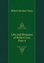 Life and Remains of Robert Lee, Part 4 - Robert Herbert Story