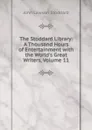 The Stoddard Library: A Thousand Hours of Entertainment with the World.s Great Writers, Volume 11 - John Lawson Stoddard