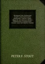 Nicaragua: Past, Present and Future; a Description of Its Inhabitants, Customs, Mines, Minerals, Early History, Modern Fillibusterism, Proposed Inter-Oceanic Canal and Manifest Destiny. - Peter F. Stout