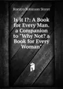 Is It I.: A Book for Every Man. a Companion to 