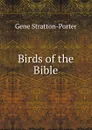 Birds of the Bible - Gene Stratton-Porter