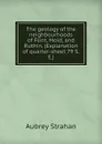 The geology of the neighbourhoods of Flint, Mold, and Ruthin. (Explanation of quarter-sheet 79 S.E.) - Aubrey Strahan