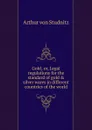 Gold; or, Legal regulations for the standard of gold . silver wares in different countries of the world - Arthur von Studnitz