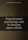 Experimental psychology and its bearing upon culture - George Malcolm Stratton