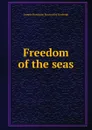 Freedom of the seas - Joseph Montague Kenworthy Strabolgi