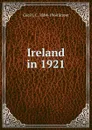 Ireland in 1921 - Cecil J. C. 1884-1964 Street