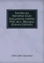 Soirees du Stendhal Club: Documents inedits. Pref. de L. Belugou (French Edition) - 1783-1842 Stendhal
