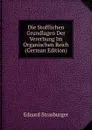 Die Stofflichen Grundlagen Der Vererbung Im Organischen Reich (German Edition) - Eduard Strasburger
