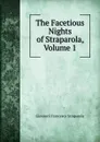 The Facetious Nights of Straparola, Volume 1 - Giovanni Francesco Straparola