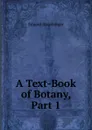 A Text-Book of Botany, Part 1 - Eduard Strasburger