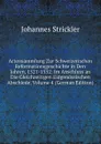 Actensammlung Zur Schweizerischen Reformationsgeschichte in Den Jahren, 1521-1532: Im Anschluss an Die Gleichzeitigen Eidgenossischen Abschiede, Volume 4 (German Edition) - Johannes Strickler