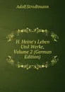 H. Heine.s Leben Und Werke, Volume 2 (German Edition) - Adolf Strodtmann