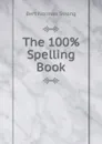 The 100. Spelling Book - Bert Norman Strong