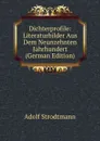 Dichterprofile: Literaturbilder Aus Dem Neunzehnten Jahrhundert (German Edition) - Adolf Strodtmann
