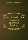 Das Botanische Practicum (German Edition) - Eduard Strasburger