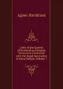 Lives of the Queens of Scotland and English Princesses Connected with the Regal Succession of Great Britain, Volume 7 - Strickland Agnes
