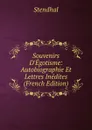 Souvenirs D.Egotisme: Autobiographie Et Lettres Inedites (French Edition) - Stendhal