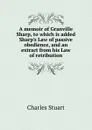A memoir of Granville Sharp, to which is added Sharp.s Law of passive obedience, and an extract from his Law of retribution - Charles Stuart