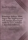 Konunga-Boken: Eller, Sagor Om Ynglingarne Och Norges Konungar Intill Ar 1177, Volume 1 (Swedish Edition) - Snorri Sturluson