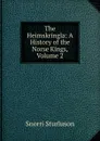 The Heimskringla: A History of the Norse Kings, Volume 2 - Snorri Sturluson