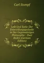 Leib Und Seele: Der Entwicklungsgedanke in Der Gegenwartigen Philosophie : Zwei Reden (German Edition) - Carl Stumpf