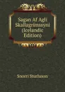 Sagan Af Agli Skallagrimssyni (Icelandic Edition) - Snorri Sturluson