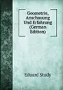 Geometrie, Anschauung Und Erfahrung (German Edition) - Eduard Study