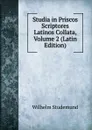 Studia in Priscos Scriptores Latinos Collata, Volume 2 (Latin Edition) - Wilhelm Studemund