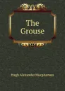 The Grouse - Hugh Alexander Macpherson