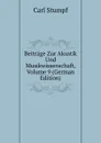 Beitrage Zur Akustik Und Musikwissenschaft, Volume 9 (German Edition) - Carl Stumpf