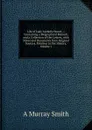 Life of Lady Arabella Stuart, .: Containing a Biographical Memoir, and a Collection of Her Letters, with Notes and Documents from Original Sources, Relating to Her History, Volume 1 - A Murray Smith