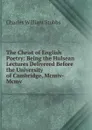 The Christ of English Poetry: Being the Hulsean Lectures Delivered Before the University of Cambridge, Mcmiv-Mcmv. - Charles William Stubbs