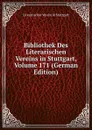 Bibliothek Des Literarischen Vereins in Stuttgart, Volume 171 (German Edition) - Literarischer Verein in Stuttgart