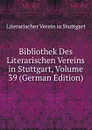 Bibliothek Des Literarischen Vereins in Stuttgart, Volume 39 (German Edition) - Literarischer Verein in Stuttgart